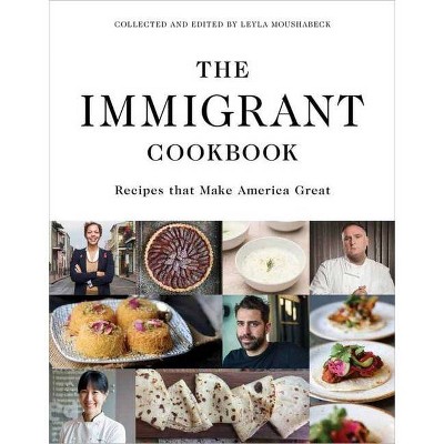 The Immigrant Cookbook - by  Leyla Moushabeck (Hardcover)