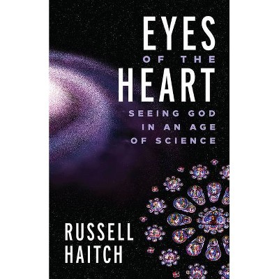 Eyes of the Heart - by  Russell Haitch (Paperback)