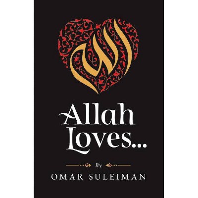 Allah Loves - by  Omar Suleiman (Hardcover)