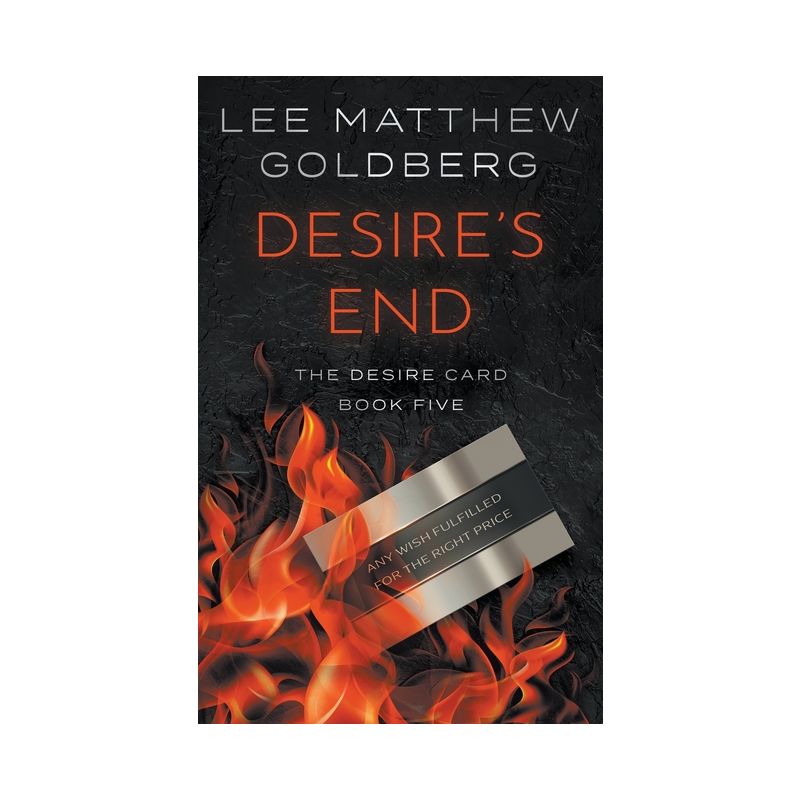 Desire's End - (The Desire Card) by  Lee Matthew Goldberg (Paperback), 1 of 2