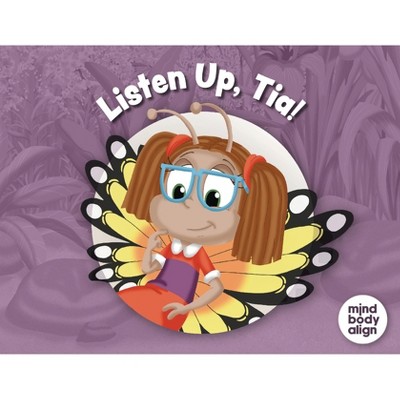 Listen Up, Tia! - (Labyrinth Adventures) by  Mind Body Align (Paperback)