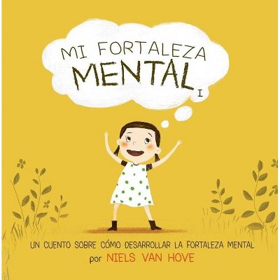 Mi Fortaleza Mental I - by  Niels Van Hove (Hardcover)