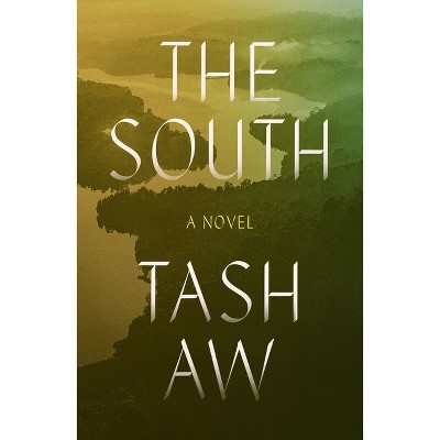 The South - by  Tash Aw (Hardcover)