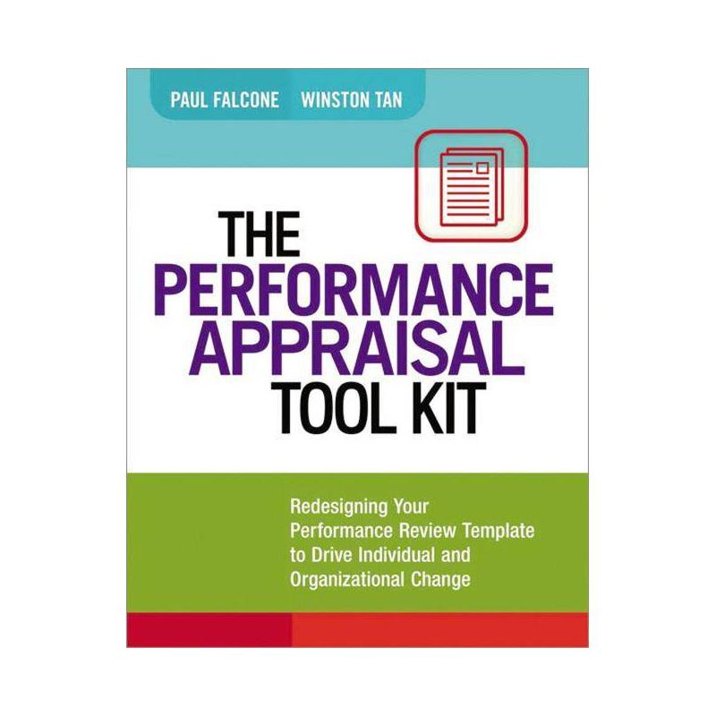 The Performance Appraisal Tool Kit - by  Paul Falcone & Winston Tan (Paperback), 1 of 2