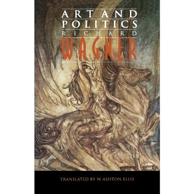 Art and Politics - by  Richard Wagner (Paperback)