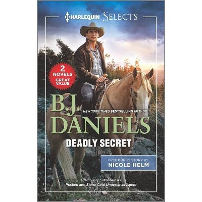 Deadly Secret - by  B J Daniels & Nicole Helm (Paperback)