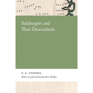 Salzburgers and Their Descendants - (Georgia Open History Library) by  P Strobel (Paperback) - 1 of 1