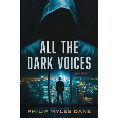 All the Dark Voices - by Philip Myles Dane