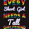 Adult Design By Humans Pride Every Short Girl Needs Tall Girlfriend By Magnus513 T-Shirt - 2 of 2