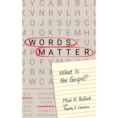 Words Matter - by  Mark H Ballard & Timothy K Christian (Paperback)