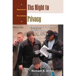 The Right to Privacy - by  Richard A Glenn (Hardcover) - 1 of 1