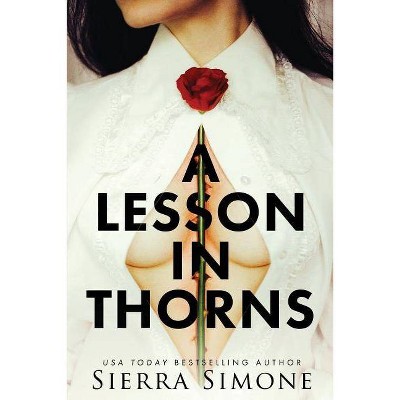 A Lesson in Thorns - (Thornchapel) by  Simone Sierra (Paperback)