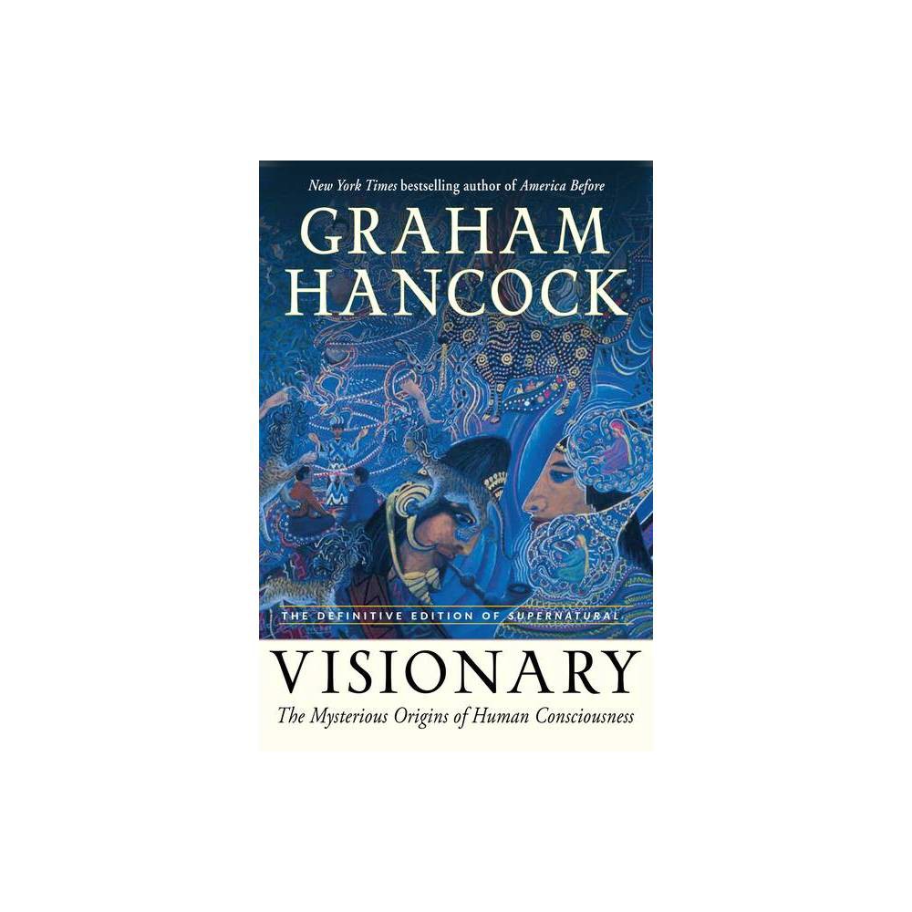 ISBN 9781637480069 product image for Visionary - by Graham Hancock (Paperback) | upcitemdb.com