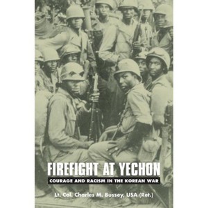 Firefight at Yechon - by  Charles M Bussey (Paperback) - 1 of 1