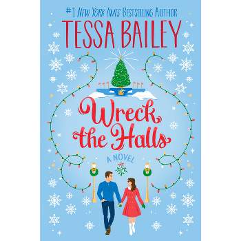 Wreck the Halls - by Tessa Bailey