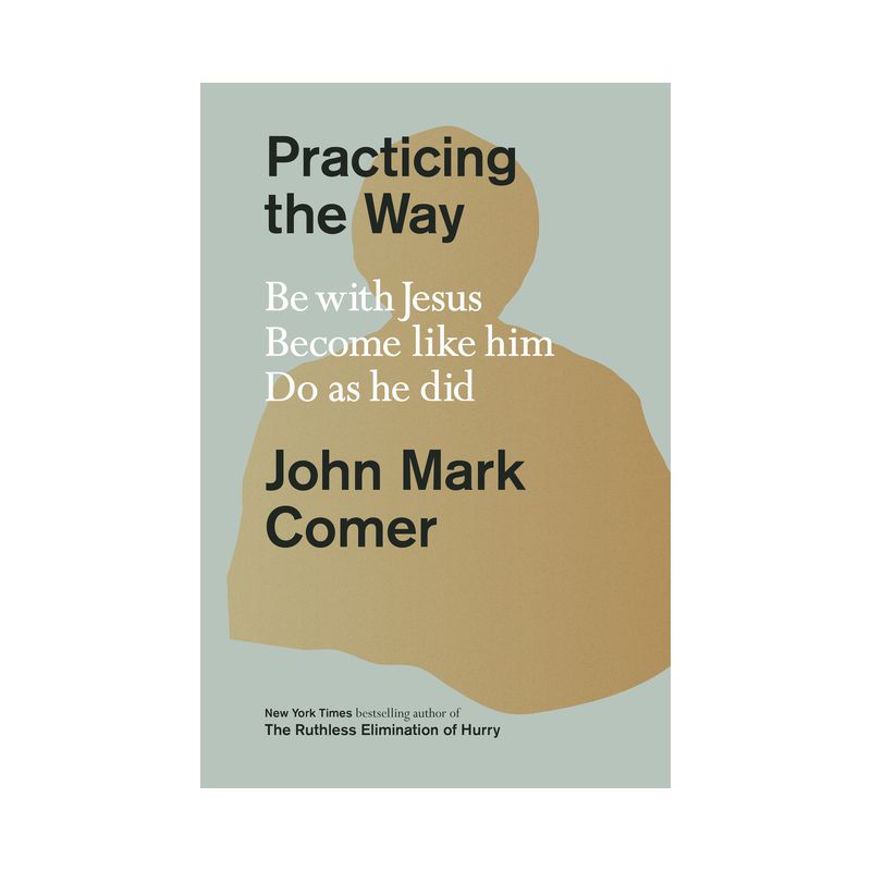 Practicing the Way - by John Mark Comer, 1 of 2
