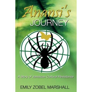 Anansi's Journey - by  Emily Zobel Marshall (Paperback) - 1 of 1
