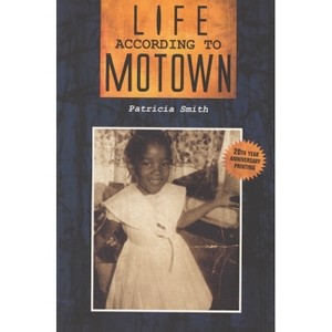 Life According to Motown - by  Patricia Smith (Paperback) - 1 of 1