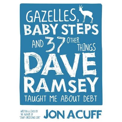 Gazelles, Baby Steps & 37 Other Things - by  Jon Acuff (Paperback)