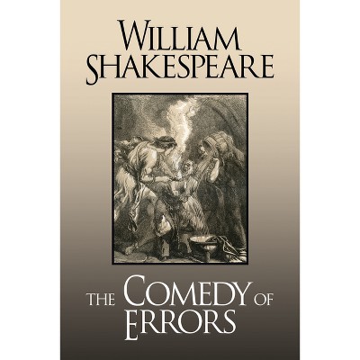 The Comedy of Errors - by  William Shakespeare (Paperback)