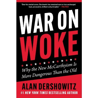 War on Woke - by  Alan Dershowitz (Hardcover)
