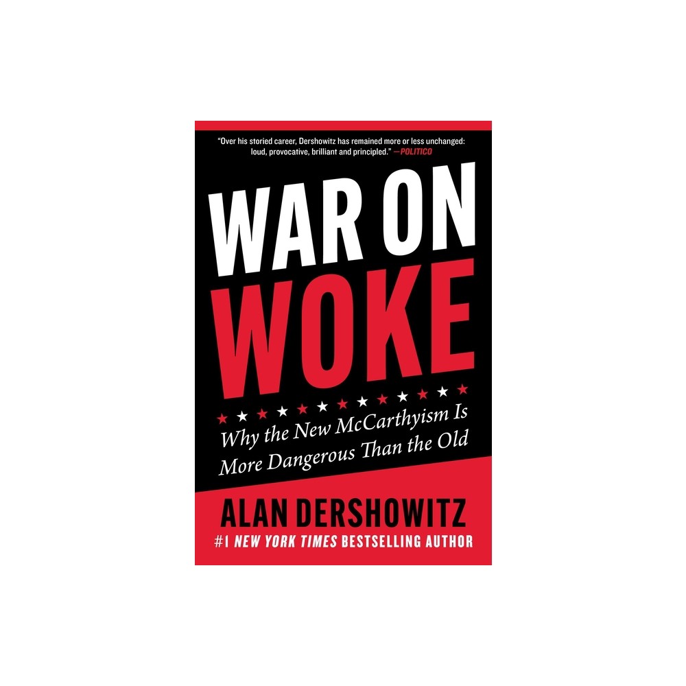 War on Woke - by Alan Dershowitz (Hardcover)