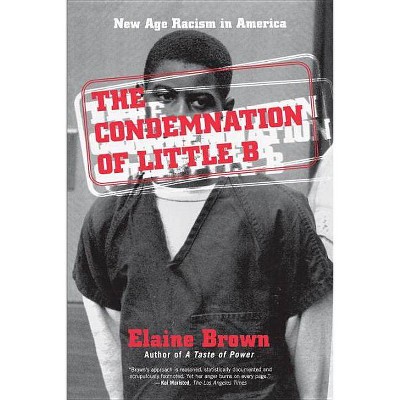 The Condemnation of Little B - by  Elaine Brown (Paperback)