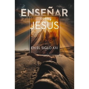 Enseñar Como Jesús En El Siglo XXI - by  William S Trigueros Sola (Paperback) - 1 of 1