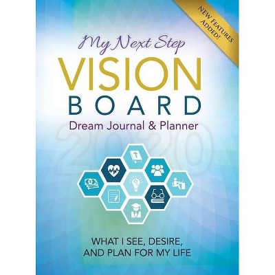My Next Step Vision Board Dream Journal & Planner - by  Tarsha L Campbell (Hardcover)
