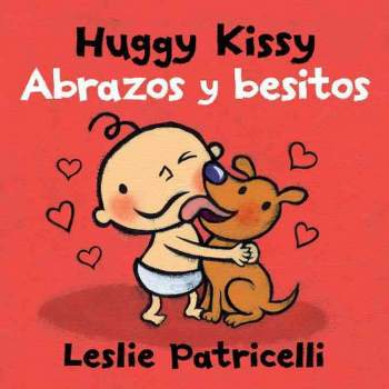 Huggy Kissy / Abrazos y besitos - by Leslie Patricelli (Board Book)