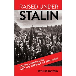 Raised Under Stalin - by  Seth F Bernstein (Hardcover) - 1 of 1