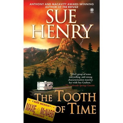 The Tooth of Time - (Maxie and Stretch Mystery) by  Sue Henry (Paperback)