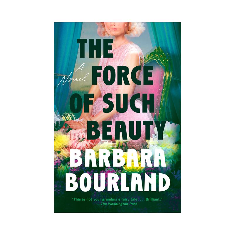 The Force of Such Beauty - by  Barbara Bourland (Paperback), 1 of 2