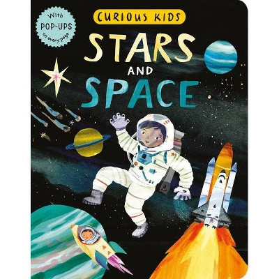 Curious Kids: Stars and Space - by  Jonny Marx (Board Book)