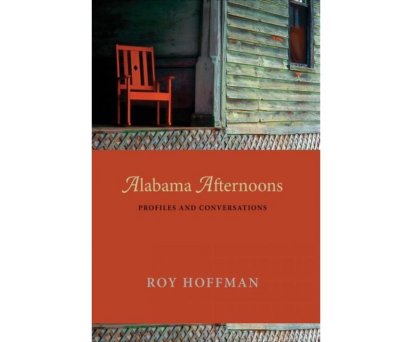 Alabama Afternoons : Profiles and Conversations (Reprint) (Paperback) (Roy Hoffman)