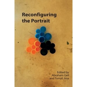Reconfiguring the Portrait - (Technicities) by Abraham Geil & Tomás Jirsa - 1 of 1