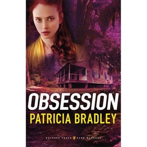 Obsession - (Natchez Trace Park Rangers) by  Patricia Bradley (Paperback) - 1 of 1