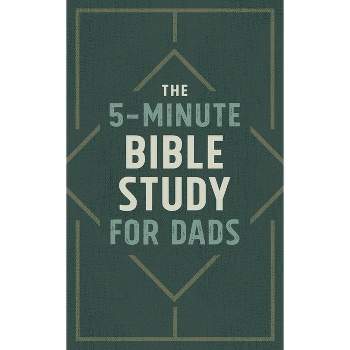 The 5-Minute Bible Study for Dads - by  Josh Mosey (Paperback)