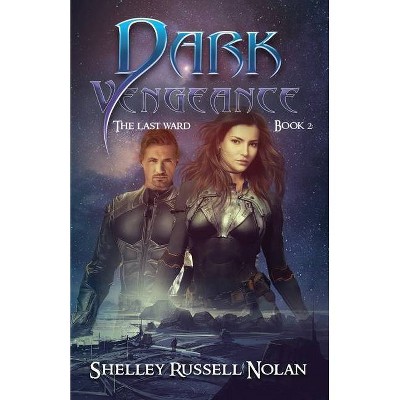 Dark Vengeance - by  Shelley Russell Nolan (Paperback)