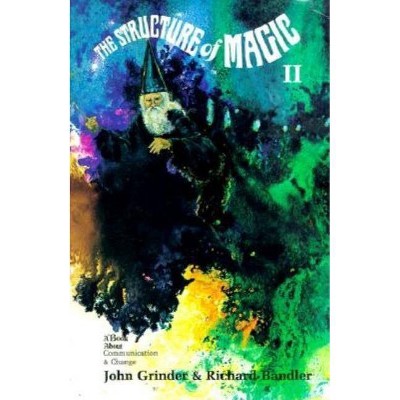 Structure of Magic - by  Richard Bandler & John Grinder (Paperback)