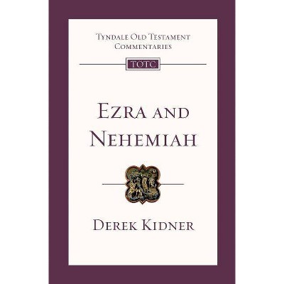 Ezra and Nehemiah - (Tyndale Old Testament Commentaries) by  Derek Kidner (Paperback)