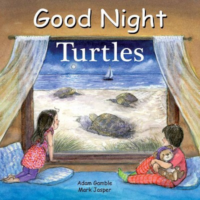 Good Night Turtles - (Good Night Our World) by  Adam Gamble & Mark Jasper (Board Book)