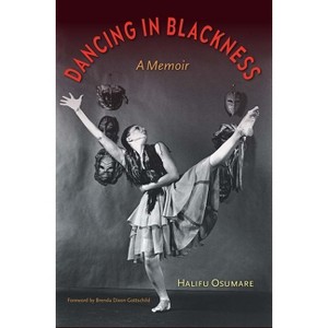 Dancing in Blackness - by  Halifu Osumare (Paperback) - 1 of 1