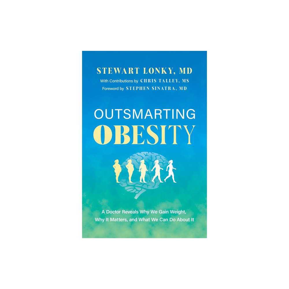 Outsmarting Obesity - by Stewart Lonky (Hardcover)