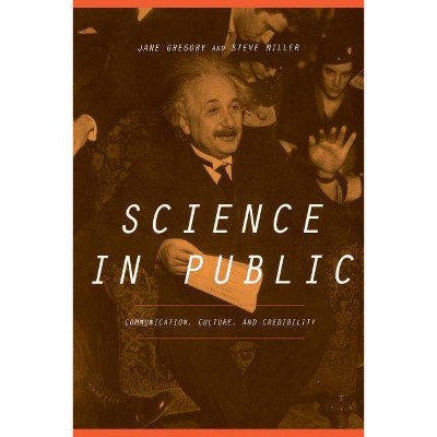 Science in Public - by  Jane Gregory & Steven Miller (Paperback)