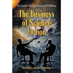 The Business of Science Fiction - by  Mike Resnick & Barry N Malzberg (Paperback) - 1 of 1