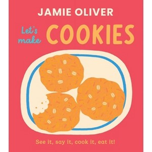 Let's Make Cookies - (Jamie's Little Food Library) by  Jamie Oliver (Board Book) - 1 of 1