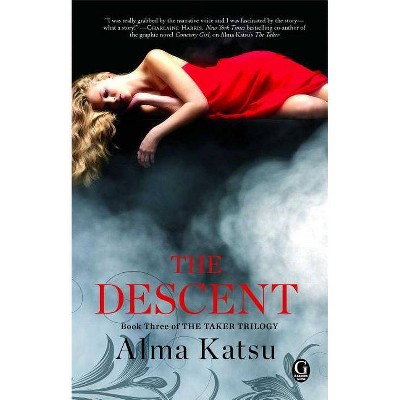 The Descent, 3 - (Taker Trilogy) by  Alma Katsu (Paperback)