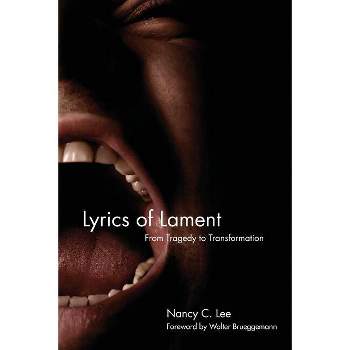 Lyrics of Lament - by  Nancy C Lee (Paperback)