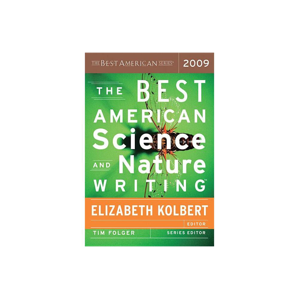 The Best American Science and Nature Writing 2009 - by Elizabeth Kolbert & Tim Folger (Paperback)